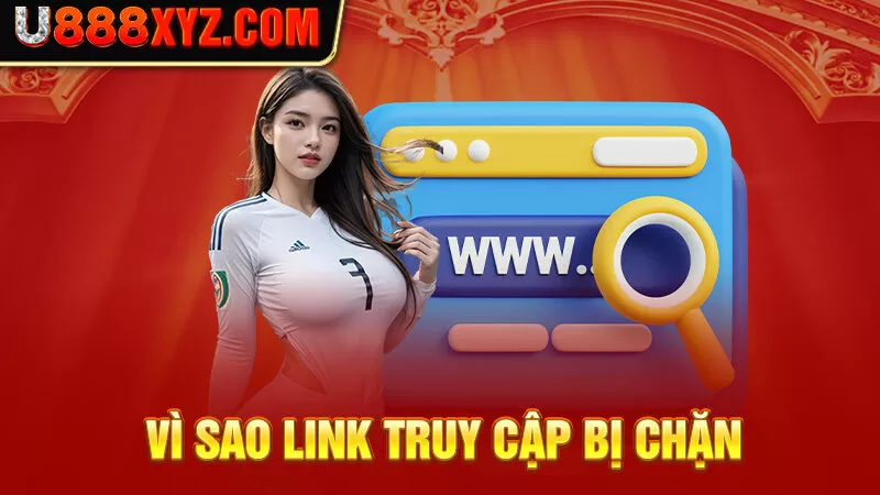 Vì sao link truy cập bị chặn