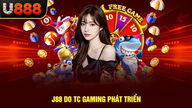 J88 do TC Gaming phát triển